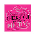 Mentally Checked Out I Kiss-Cut Sticker