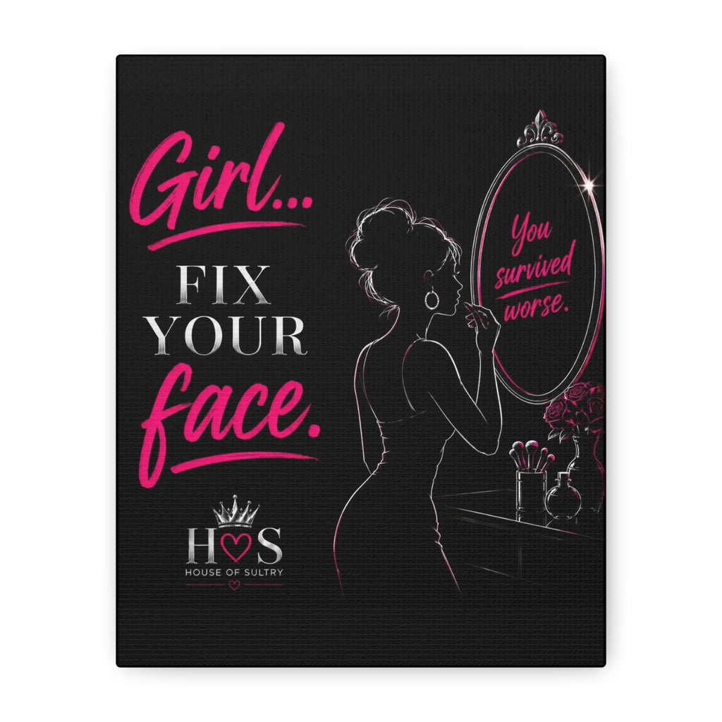 House of Sultry™  Matte Canvas Wall Art (8" x 10") - Fix your Face
