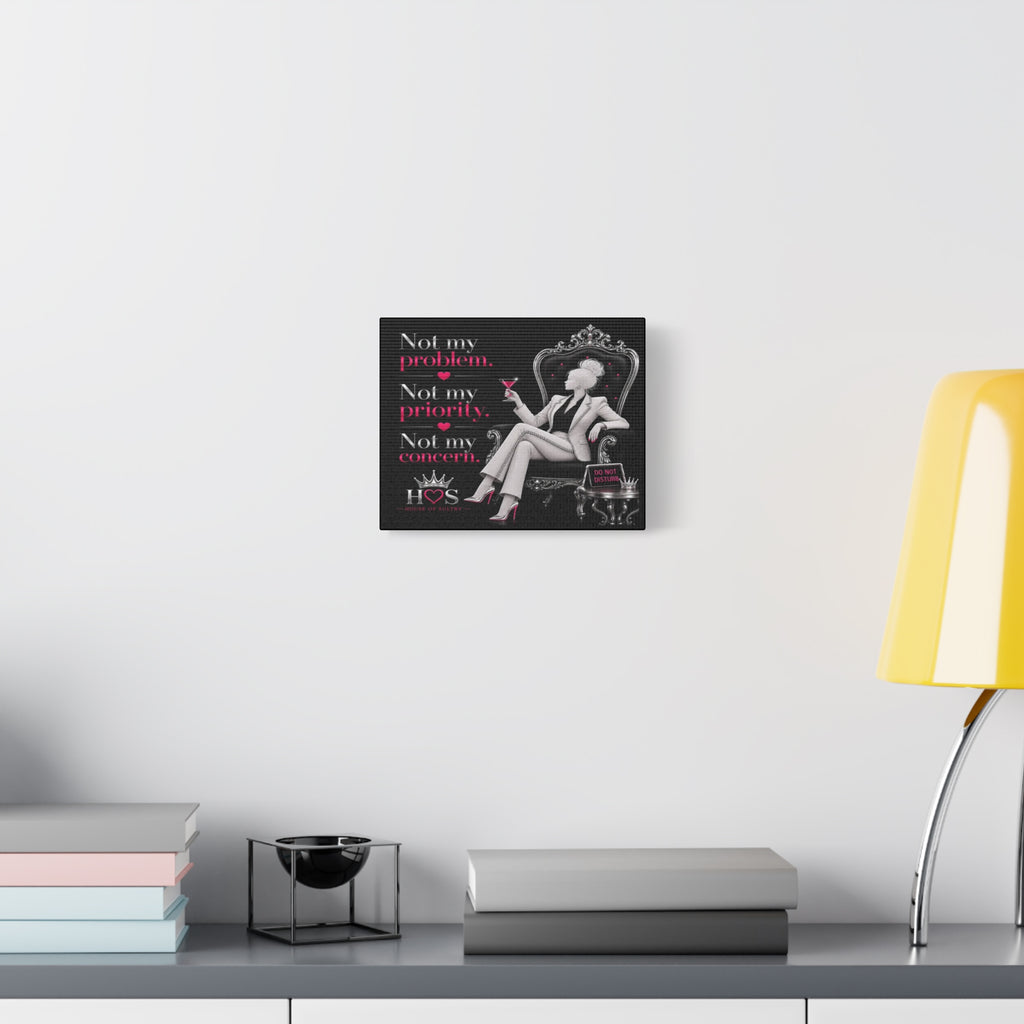 House of Sultry™ Matte Canvas Wall Art (10" x 8") - Not My Problem