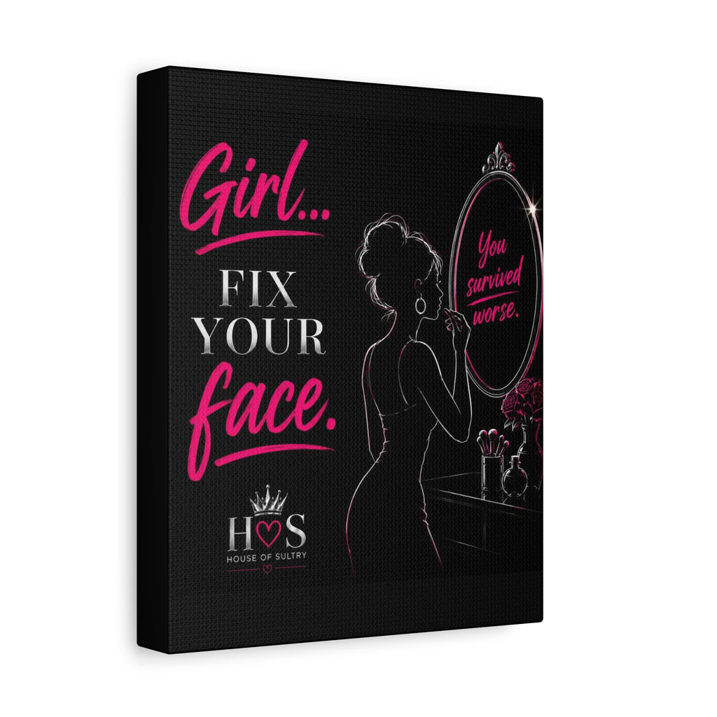 House of Sultry™  Matte Canvas Wall Art (8" x 10") - Fix your Face