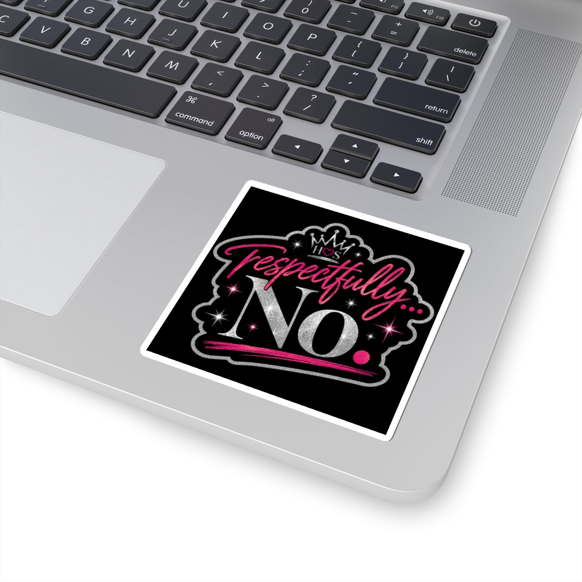 Respectfully No I Kiss-Cut Sticker