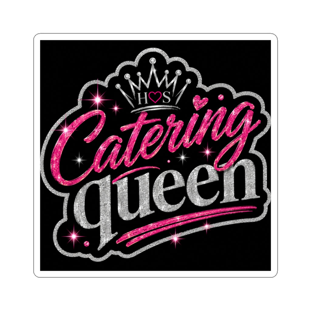 Catering Queen I Kiss-Cut Sticker
